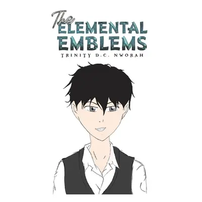 "The Elemental Emblems" - "" ("Nworah Trinity D. C.")(Paperback)