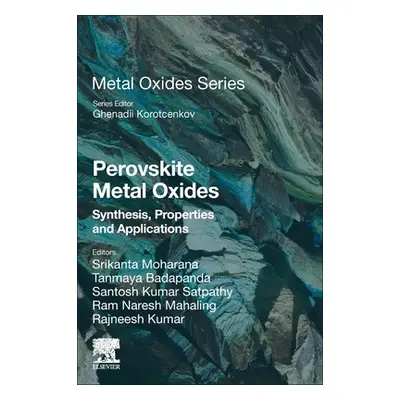 "Perovskite Metal Oxides: Synthesis, Properties, and Applications" - "" ("Moharana Srikanta")(Pa