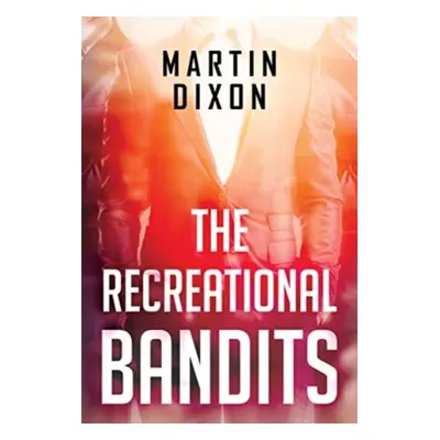 "Recreational Bandits" - "" ("Dixon Martin")(Paperback / softback)