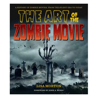 "The Art of the Zombie Movie" - "" ("Morton Lisa")(Pevná vazba)