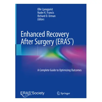 "Enhanced Recovery After Surgery: A Complete Guide to Optimizing Outcomes" - "" ("Ljungqvist Oll