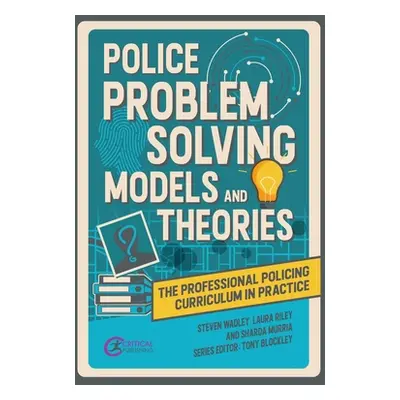 "Police Problem Solving Models and Theories" - "" ("Wadley Steve")(Paperback)