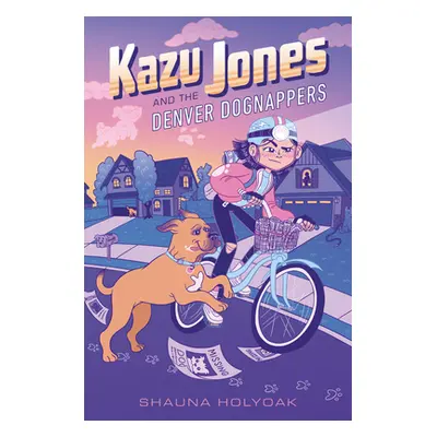 "Kazu Jones and the Denver Dognappers" - "" ("Holyoak Shauna")(Paperback)