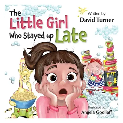 "The Little Girl Who Stayed up Late" - "" ("Turner David")(Paperback)