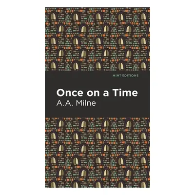 "Once on a Time" - "" ("Milne A. A.")(Pevná vazba)