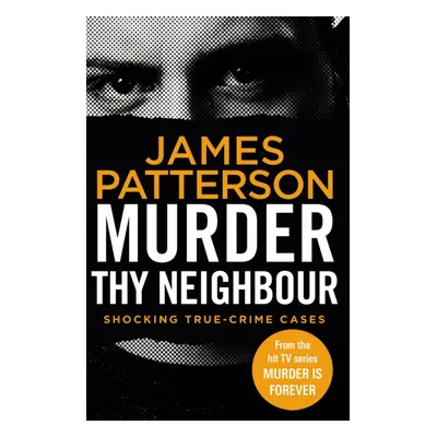 "Murder Thy Neighbour" - "(Murder Is Forever: Volume 4)" ("Patterson James")(Paperback / softbac