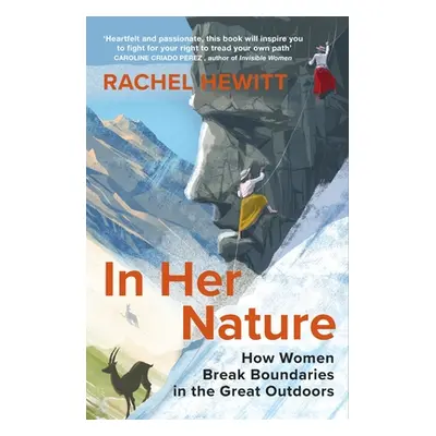 "In Her Nature" - "How Women Break Boundaries in the Great Outdoors" ("Hewitt Rachel")(Pevná vaz