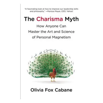 "The Charisma Myth: How Anyone Can Master the Art and Science of Personal Magnetism" - "" ("Caba