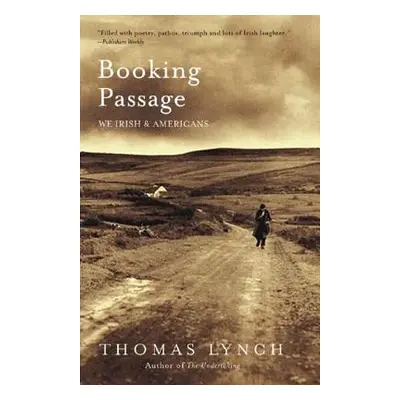 "Booking Passage: We Irish and Americans" - "" ("Lynch Thomas")(Paperback)