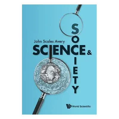 "Science and Society" - "" ("Avery John Scales")(Paperback)