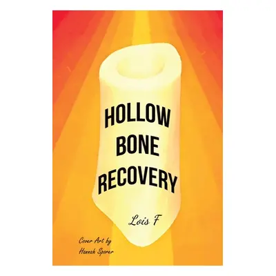 "Hollow Bone Recovery" - "" ("F Lois")(Paperback)