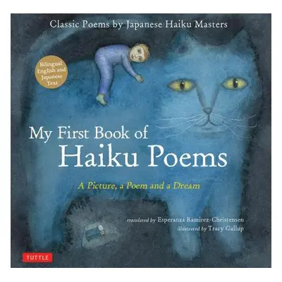 "My First Book of Haiku Poems: A Picture, a Poem and a Dream; Classic Poems by Japanese Haiku Ma