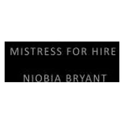 "Mistress for Hire" - "" ("Bryant Niobia")(Paperback)