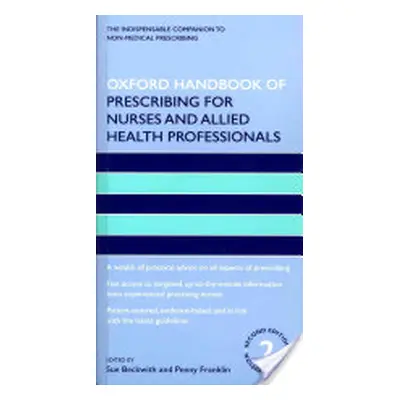 "Oxford Handbook of Prescribing for Nurses and Allied Health Professionals" - "" ("Beckwith Sue"