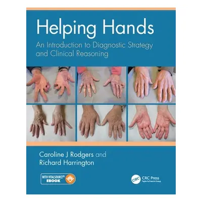 "Helping Hands: An Introduction to Diagnostic Strategy and Clinical Reasoning" - "" ("Rodgers Ca