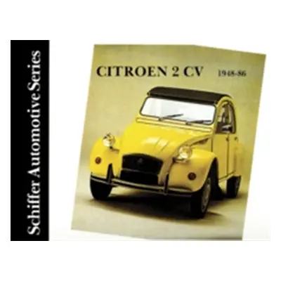 "Citren 2cv 1948-1986" - "" ("Schiffer Publishing Ltd")(Pevná vazba)