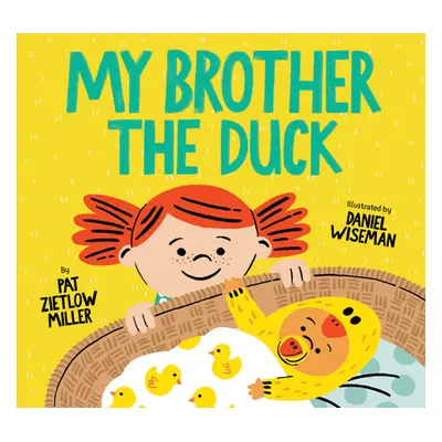 "My Brother the Duck: (New Baby Book for Siblings, Big Sister Little Brother Book for Toddlers)"