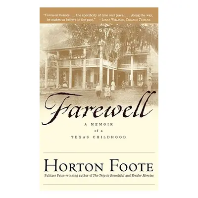 "Farewell: A Memoir of a Texas Childhood" - "" ("Foote Horton")(Paperback)