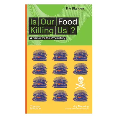 "Is Our Food Killing Us?: A Primer for the 21st Century" - "" ("Manning Joy")(Paperback)