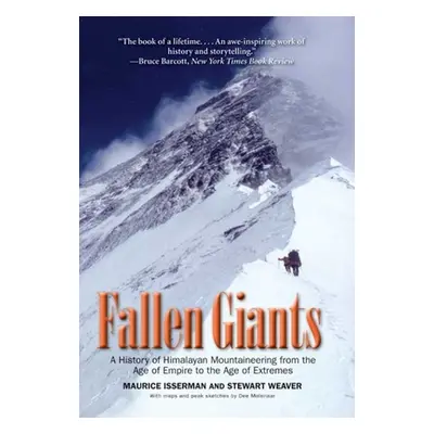 "Fallen Giants: A History of Himalayan Mountaineering from the Age of Empire to the Age of Extre