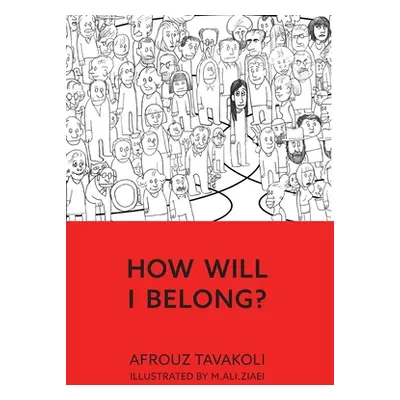 "How Will I Belong?" - "" ("Tavakoli Afrouz")(Pevná vazba)