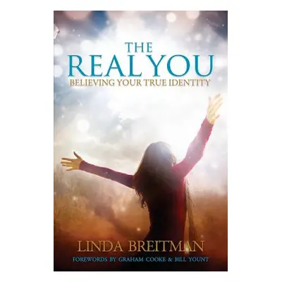 "The Real You: Believing Your True Identity" - "" ("Breitman Linda")(Paperback)