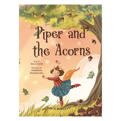 "Piper and the Acorns" - "" ("Cybela Ana")(Pevná vazba)