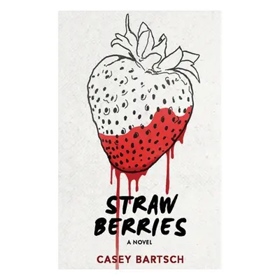 "Strawberries" - "" ("Bartsch Casey")(Pevná vazba)