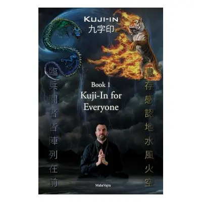 "Kuji-In 1: Kuji-In for Everyone" - "" ("Vajra Maha")(Paperback)