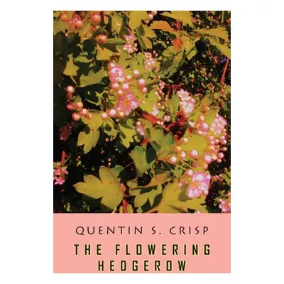 "The Flowering Hedgerow" - "" ("Crisp Quentin S.")(Paperback)