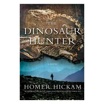 "The Dinosaur Hunter" - "" ("Hickam Homer")(Paperback)