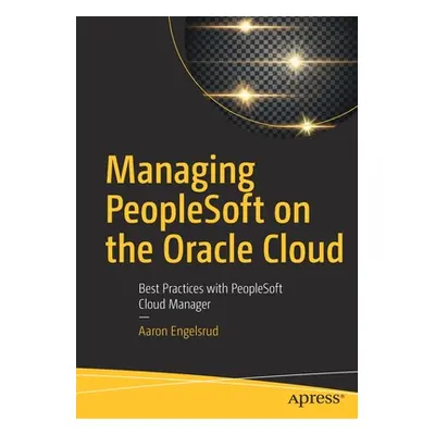 "Managing PeopleSoft on the Oracle Cloud: Best Practices with PeopleSoft Cloud Manager" - "" ("E