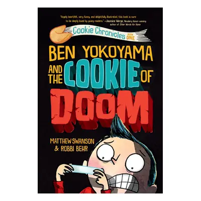 "Ben Yokoyama and the Cookie of Doom" - "" ("Swanson Matthew")(Library Binding)