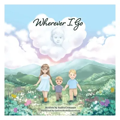 "Wherever I Go" - "" ("Cronauer Audra")(Paperback)