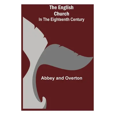 "The English Church In The Eighteenth Century" - "" ("Abbey")(Paperback)