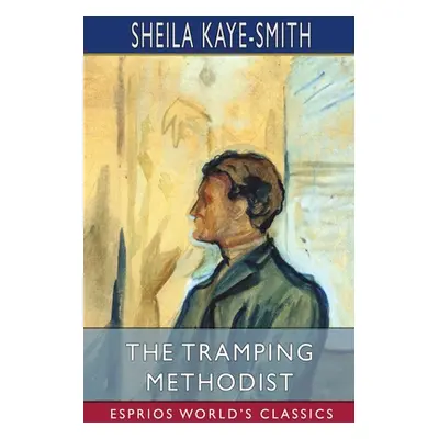 "The Tramping Methodist (Esprios Classics)" - "" ("Kaye-Smith Sheila")(Paperback)