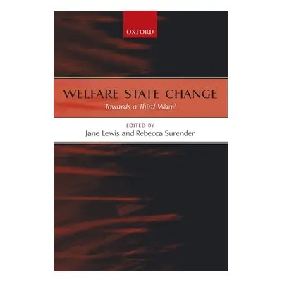 "Welfare State Change: Towards a Third Way?" - "" ("Lewis Jane")(Paperback)