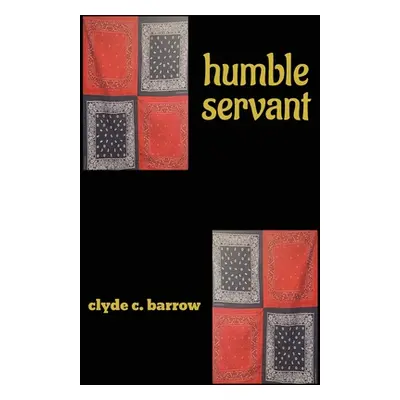 "humble servant" - "" ("Barrow Clyde")(Paperback)