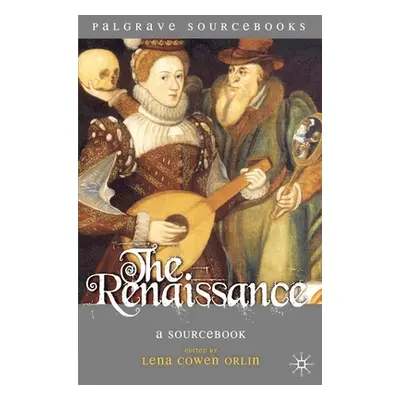 "The Renaissance: A Sourcebook" - "" ("Orlin Lena Cowen")(Paperback)