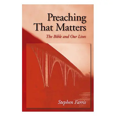 "Preaching That Matters" - "" ("Farris Stephen")(Paperback)