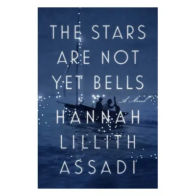 "The Stars Are Not Yet Bells" - "" ("Assadi Hannah Lillith")(Pevná vazba)