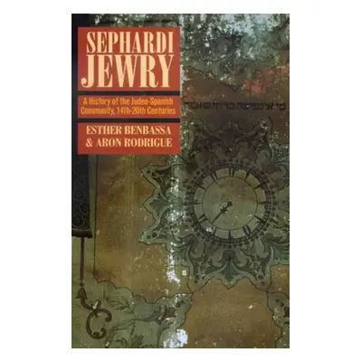 "Sephardi Jewry, 2: A History of the Judeo-Spanish Community, 14th-20th Centuries" - "" ("Benbas