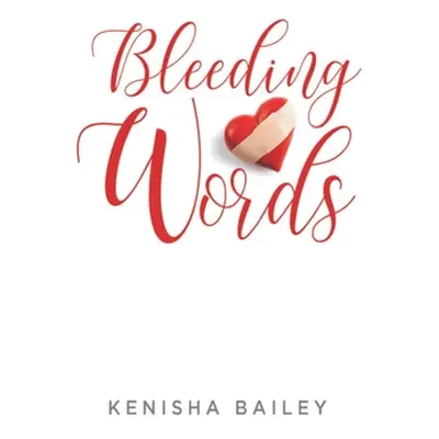 "Bleeding Words" - "" ("Bailey Kenisha")(Paperback)