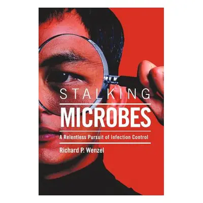 "Stalking Microbes" - "" ("Wenzel Richard P.")(Paperback)