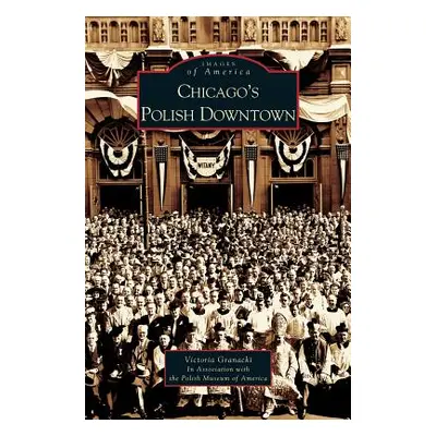 "Chicago's Polish Downtown" - "" ("Granacki Victoria")(Pevná vazba)