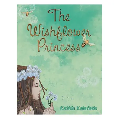 "The Wishflower Princess" - "" ("Kalafatis Kathie")(Paperback)