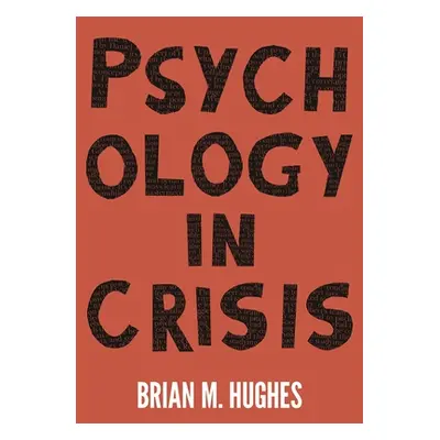 "Psychology in Crisis" - "" ("Hughes Brian")(Paperback)