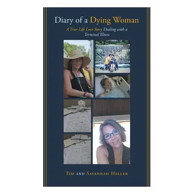 "Diary of a Dying Woman: A True-Life Love Story Dealing with a Terminal Illness" - "" ("Tim")(Pa