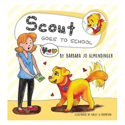 "Scout Goes to School" - "" ("Almendinger Barbara Jo")(Pevná vazba)