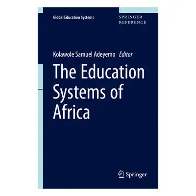 "The Education Systems of Africa" - "" ("Adeyemo Kolawole Samuel")(Pevná vazba)